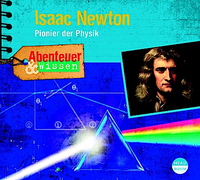 Abenteuer & Wissen: Isaac Newton, 1 Audio-CD