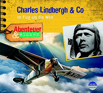 Abenteuer & Wissen: Charles Lindbergh & Co