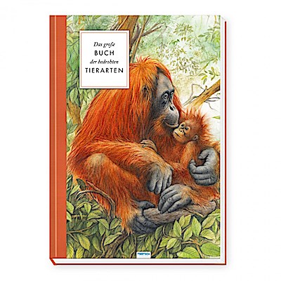 Trötsch Sachbuch Das große Buch der bedrohten Tierarten