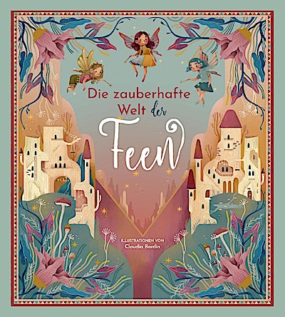 Die zauberhafte Welt der Feen