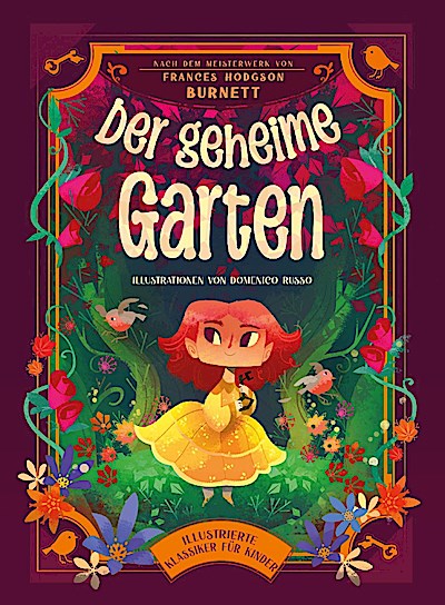 Der geheime Garten (Illustrierte Kinderbuchklassiker)